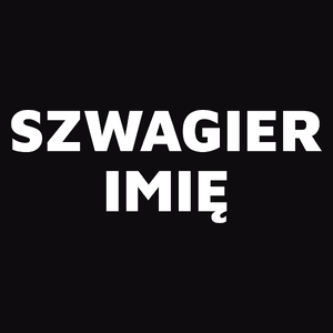 Napis Szwagier - Męska Bluza Czarna