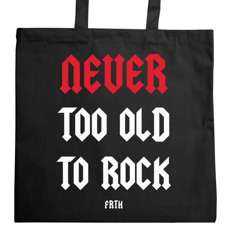 Never Too Old To Rock - Torba Na Zakupy Czarna