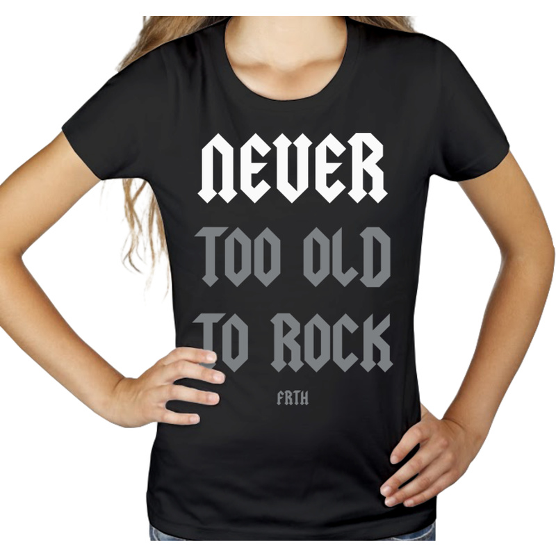 Never Too Old To Rock - Damska Koszulka Czarna