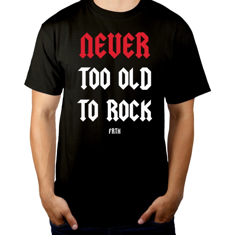 Never Too Old To Rock - Męska Koszulka Czarna