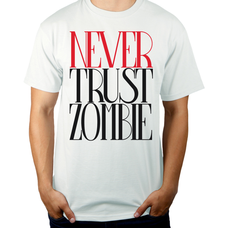 Never Trust Zombie - Męska Koszulka Biała