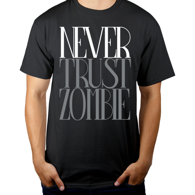 Never Trust Zombie - Męska Koszulka Szara