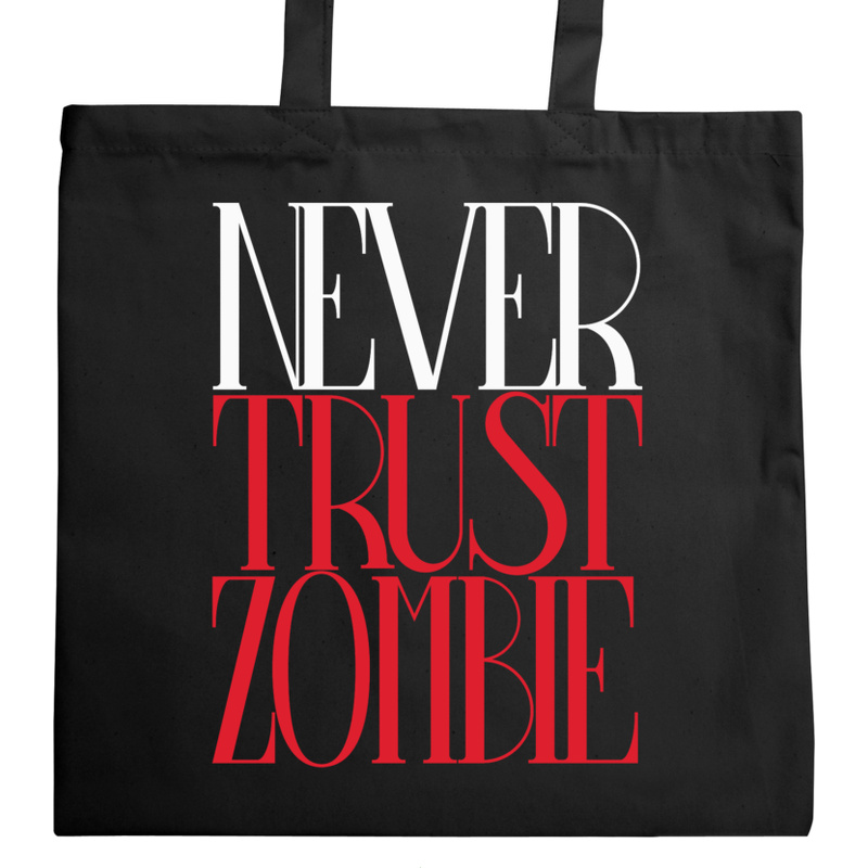 Never Trust Zombie - Torba Na Zakupy Czarna