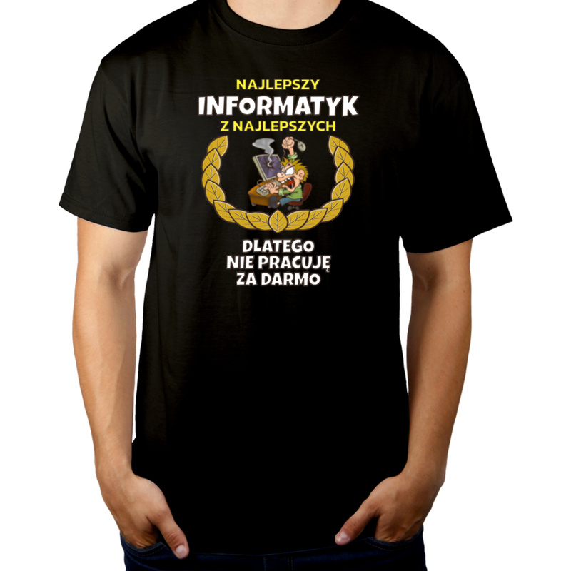 Nie Pracuję Za Darmo Informatyk - Męska Koszulka Czarna
