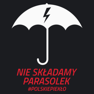 Nie Składamy Parasolek - Damska Koszulka Czarna