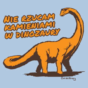 Nie rzucam kamieniami w dinozaury - Damska Koszulka Błękitna
