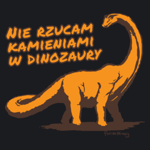 Nie rzucam kamieniami w dinozaury - Damska Koszulka Czarna