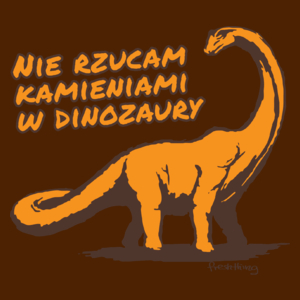 Nie rzucam kamieniami w dinozaury - Damska Koszulka Czekoladowa