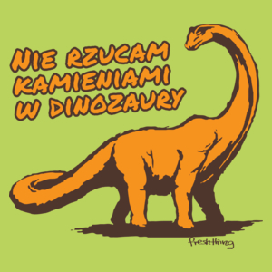 Nie rzucam kamieniami w dinozaury - Damska Koszulka Jasno Zielona