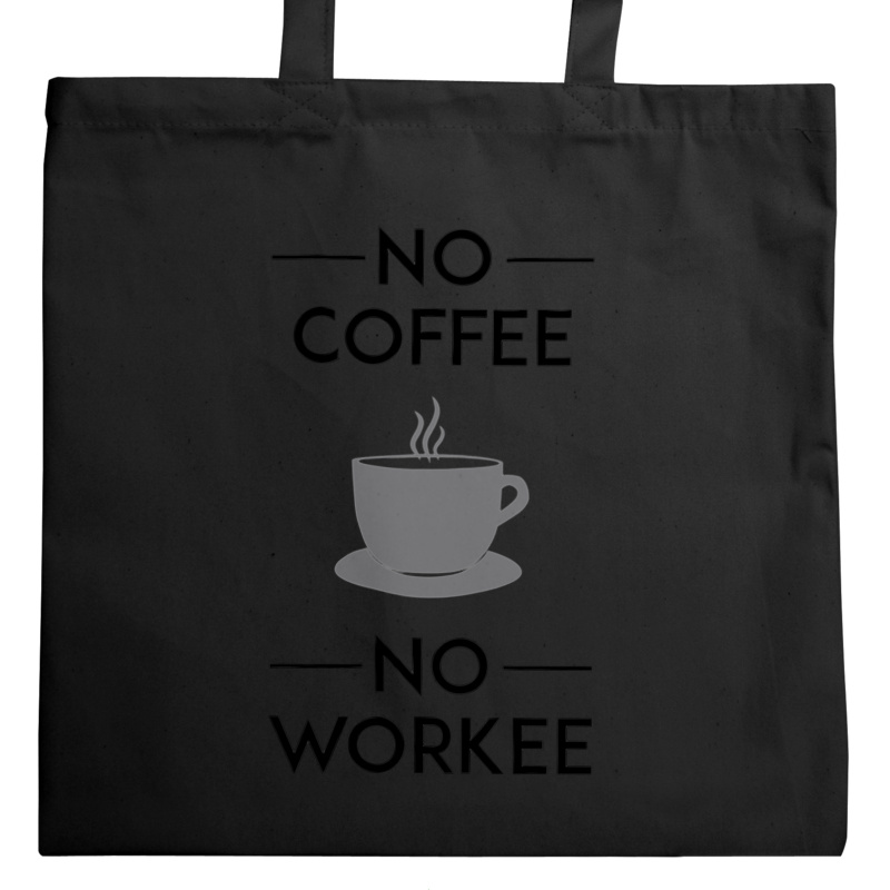 No Coffee No Workee - Torba Na Zakupy Czarna
