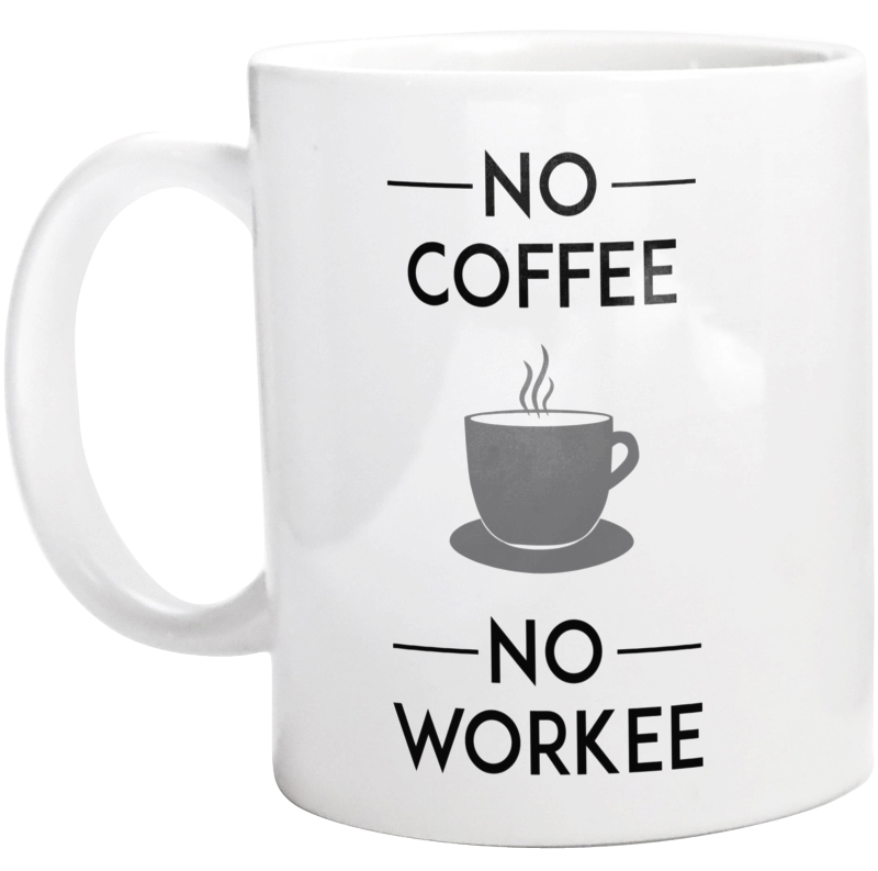 No Coffee No Workee - Kubek Biały