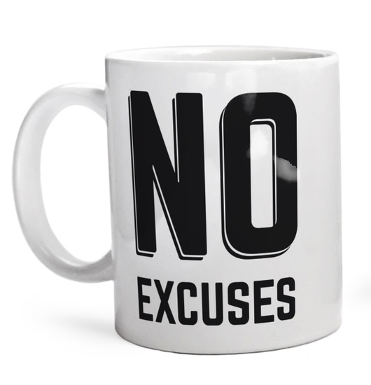 No Excuses - Kubek Biały