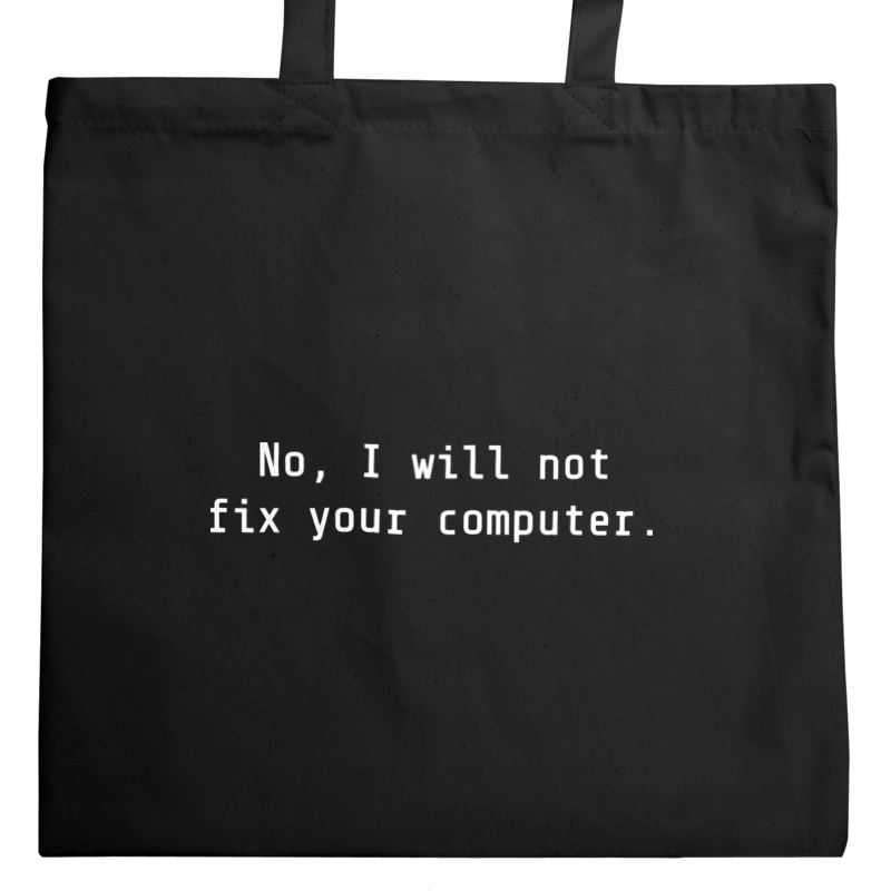 No, I will not fix your computer - Torba Na Zakupy Czarna