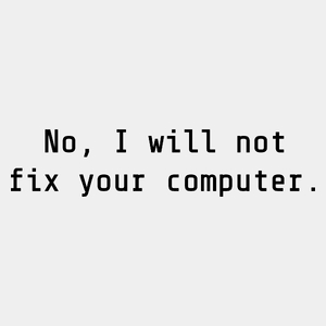 No, I will not fix your computer - Męska Koszulka Biała