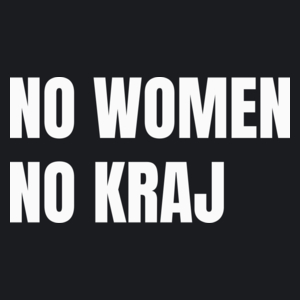 No Women No Kraj Protest Strajk - Damska Koszulka Czarna