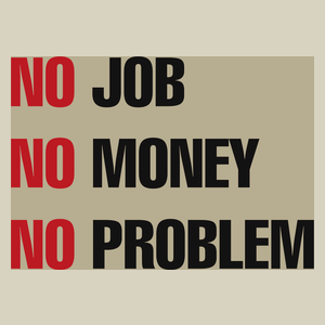 No job, no money, no problem - Torba Na Zakupy Natural
