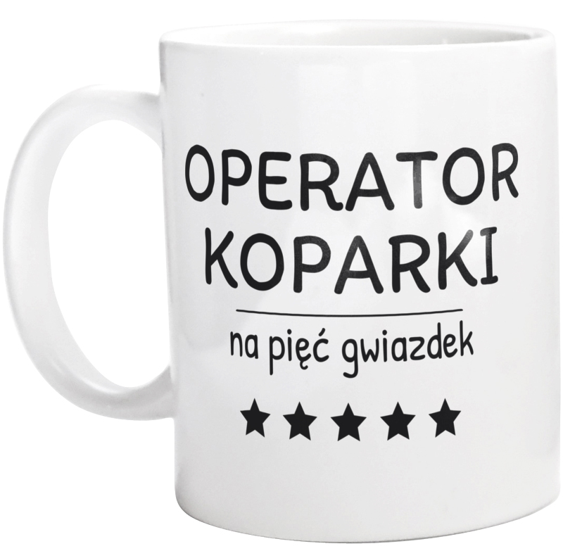Operator Koparki Na 5 Gwiazdek - Kubek Biały
