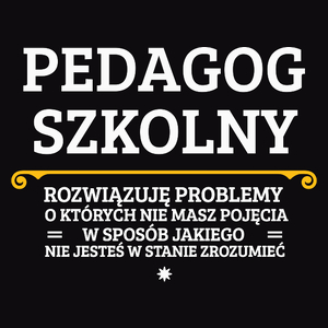 Pedagog Szkolny - Rozwiązuje Problemy O Których Nie Masz Pojęcia - Męska Bluza Czarna