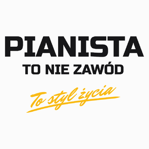 Pianista To Nie Zawód - To Styl Życia - Poduszka Biała
