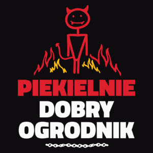 Piekielnie Dobry Ogrodnik - Męska Koszulka Czarna