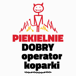 Piekielnie Dobry Operator Koparki - Poduszka Biała