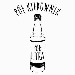 Pół Kierownik Pół Litra - Poduszka Biała