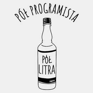 Pół programista Pół Litra - Męska Koszulka Biała