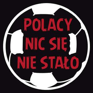 Polacy Nic Się Nie Stało - Męska Koszulka Czarna