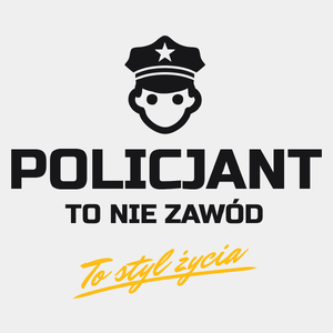 Policjant To Nie Zawód - To Styl Życia - Męska Koszulka Biała