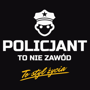 Policjant To Nie Zawód - To Styl Życia - Męska Koszulka Czarna