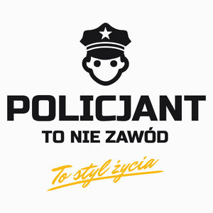 Policjant To Nie Zawód - To Styl Życia - Poduszka Biała