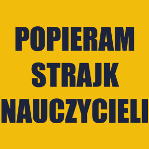 Popieram Strajk Nauczycieli - Damska Koszulka Żółta