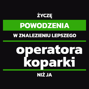 Powodzeniu W Znalezieniu Lepszego Operatora Koparki - Męska Bluza z kapturem Czarna