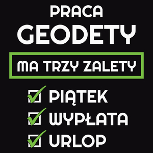 Praca Geodety Ma Swoje Trzy Zalety - Męska Koszulka Czarna