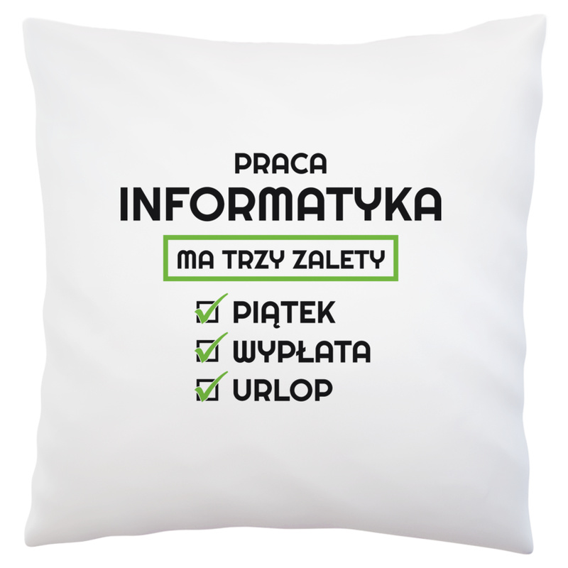 Praca Informatyka Ma Swoje Trzy Zalety - Poduszka Biała