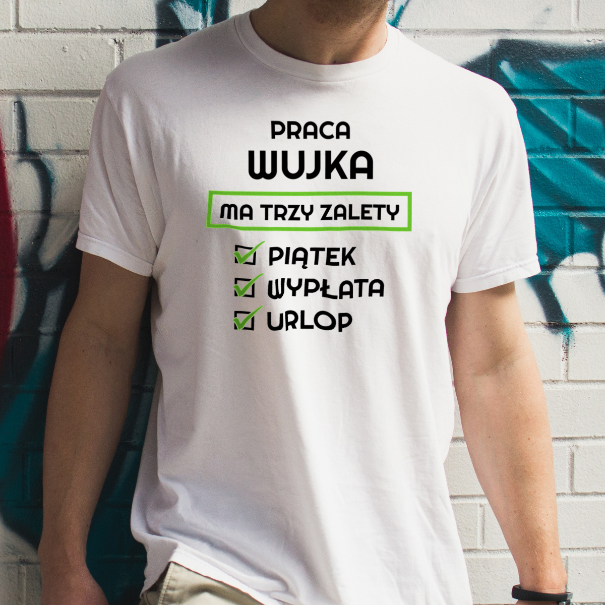 Praca Wujka Ma Swoje Trzy Zalety - Męska Koszulka Biała