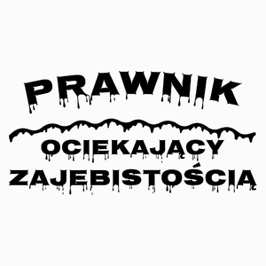 Prawnik Ociekający Zajebistością - Poduszka Biała