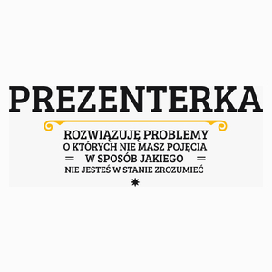 Prezenterka - Rozwiązuje Problemy O Których Nie Masz Pojęcia - Poduszka Biała
