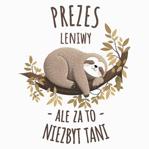 Prezes Leniwy Nie Tani - Poduszka Biała