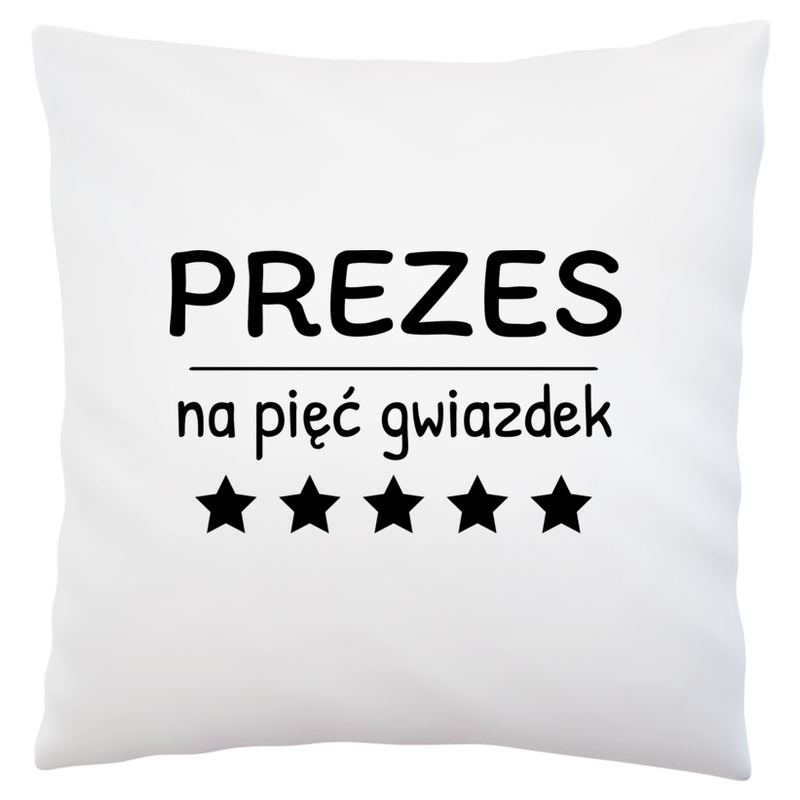 Prezes Na 5 Gwiazdek - Poduszka Biała