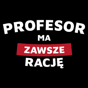 Profesor Ma Zawsze Rację - Torba Na Zakupy Czarna