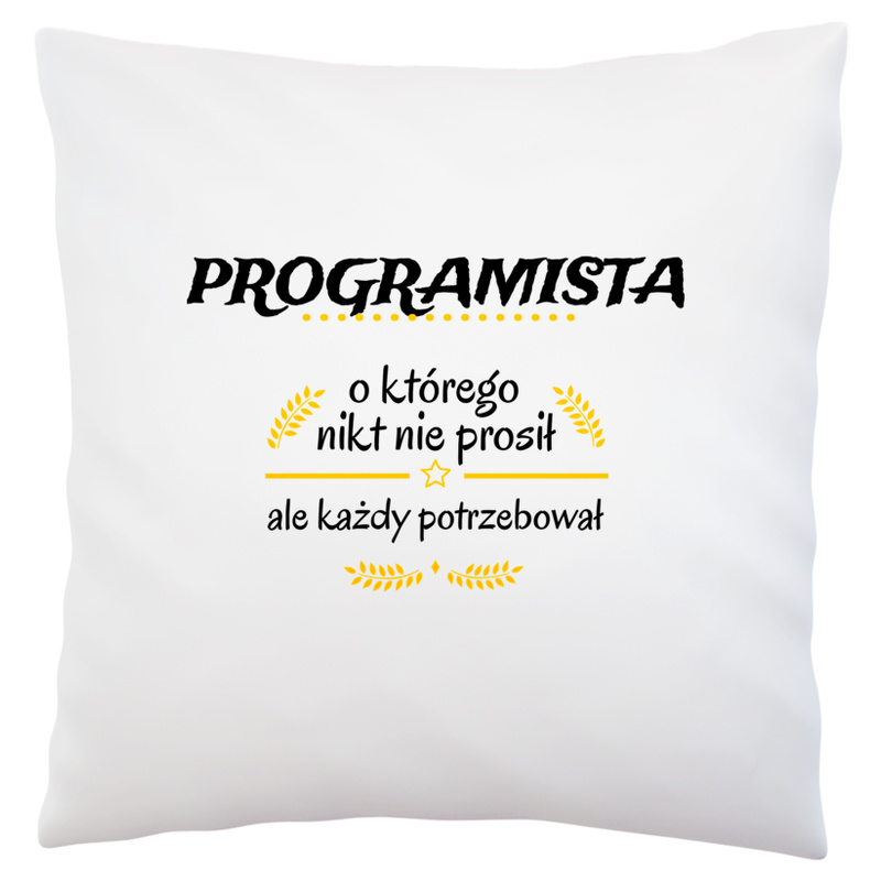 Programista Którego Każdy Potrzebował - Poduszka Biała