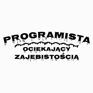 Programista Ociekający Zajebistością - Poduszka Biała