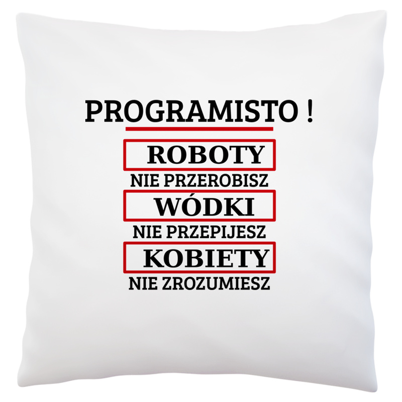 Programisto! Roboty Nie Przerobisz! - Poduszka Biała