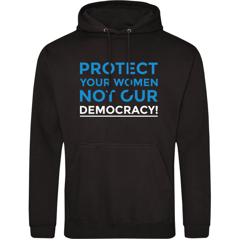 Protect your women, not our democracy! - Męska Bluza z kapturem Czarna