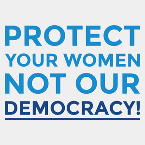 Protect your women, not our democracy! - Męska Koszulka Biała
