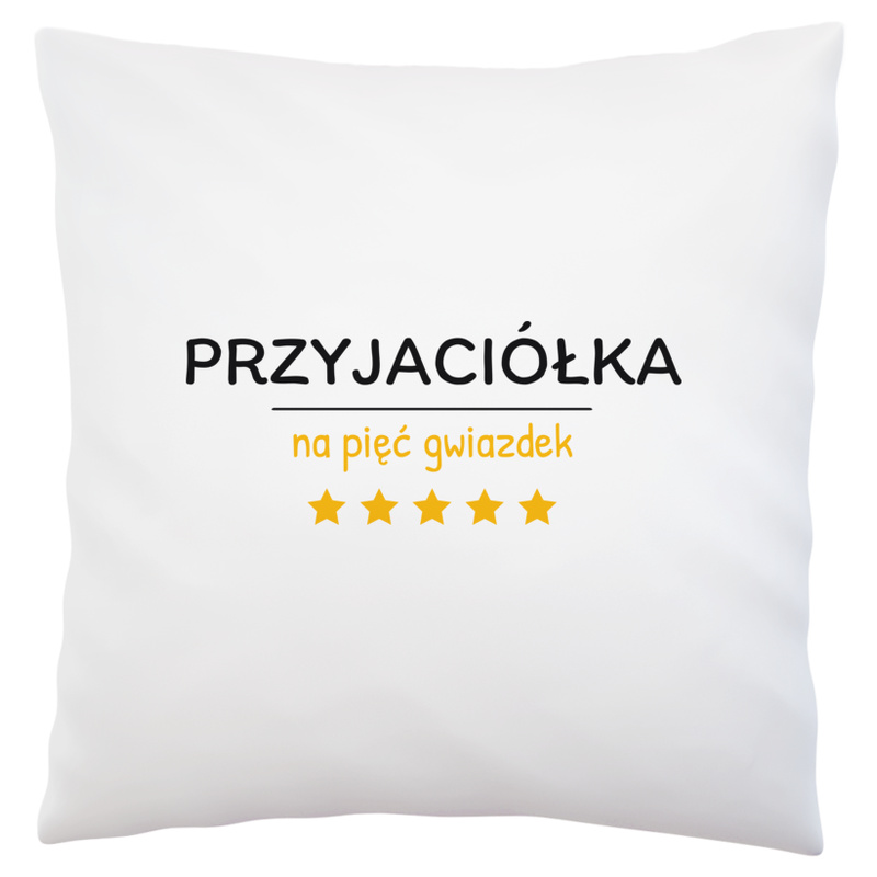 Przyjaciółka Na 5 Gwiazdek - Poduszka Biała