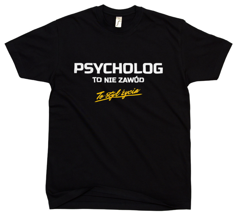 Psycholog To Nie Zawód - To Styl Życia - Męska Koszulka Czarna