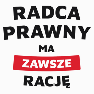 Radca Prawny Ma Zawsze Rację - Poduszka Biała