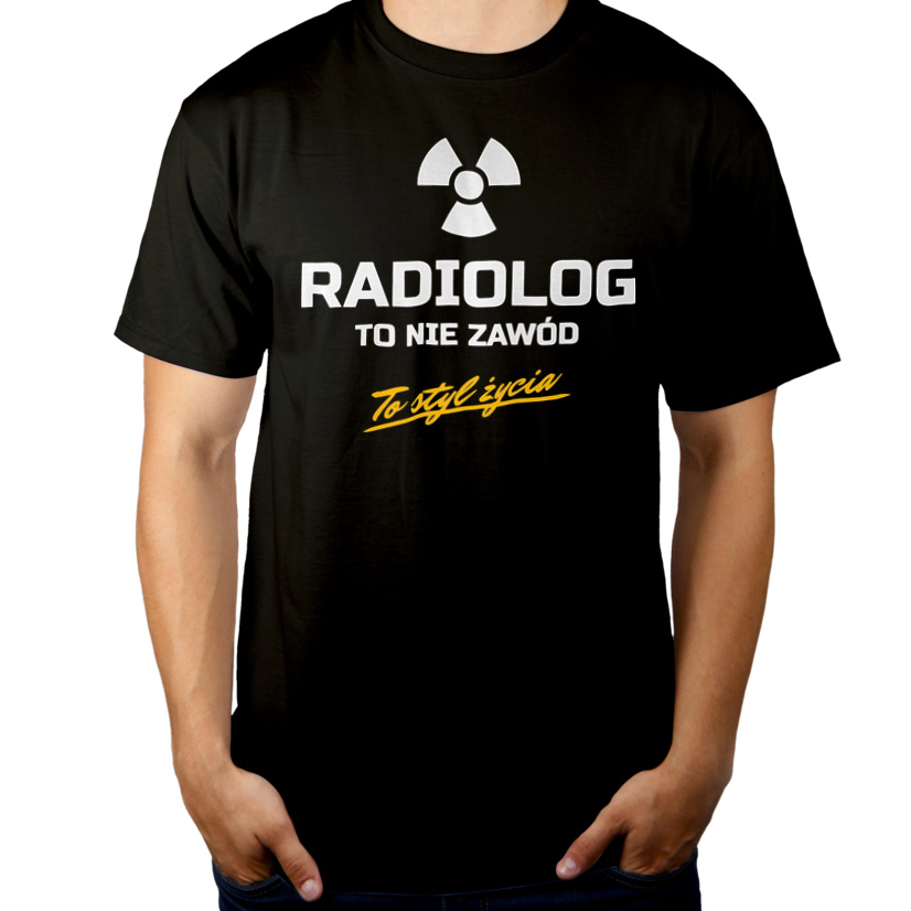 Radiolog To Nie Zawód - To Styl Życia - Męska Koszulka Czarna